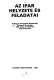 Az ipar helyzete és feladatai : a Magyar Szocialista Munkáspárt Központi Bizottsága 1983. július 6-i ülésének dokumentumai