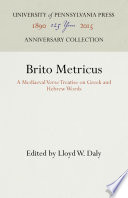 Brito Metricus : A Mediaeval Verse Treatise on Greek and Hebrew Words /