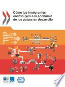 Cómo los inmigrantes contribuyen a la economía de los países en desarrollo /