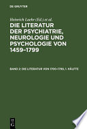 Die Literatur der Psychiatrie, Neurologie und Psychologie von 1459-1799.