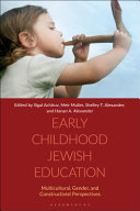 Early Childhood Jewish Education : Multicultural, Gender, and Constructivist Perspectives/