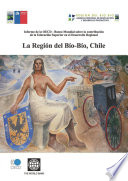 Educación Superior en el Desarrollo Regional y Urbano: La Región del Bío-Bío, Chile 2010 /