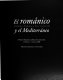 El rom�anico y el Mediterr�aneo : Catalu�na, Toulouse y Pisa, 1120-1180 : Museu Nacional dArt de Catalunya, 29 febrero-18 mayo 2008 /