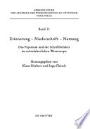 Erinnerung - Niederschrift - Nutzung : Das Papsttum und die Schriftlichkeit im mittelalterlichen Westeuropa /