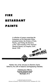 Fire retardant paints : a collection of papers comprising the Symposium on Fire Retardant Paints, presented before the Division of Paint, Plastics, and Printing Ink Chemistry at the 123rd meeting of the American Chemical Society, Los Angeles, Calif., March 1953 /