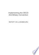 Implementing the OECD Anti-Bribery Convention: Report on Luxembourg 2003 /