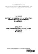 Inventaire, instituts de recherche et de formation en matière de développement en Afrique = Directory, development research and training institutes in Africa