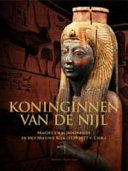 Koninginnen van de Nijl macht en schoonheid in het Nieuwe Rijk (1539-1077 v. Chr.) /