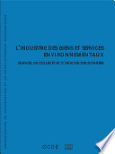 L'industrie des biens et services environnementaux : Manuel de collecte et d'analyse des données /