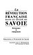La Révolution française dans le Duché de Savoie : permanence et changements : rencontres à l'Université de Savoie /