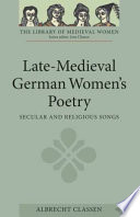 Late-medieval German women's poetry : secular and religious songs /