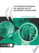 Les biotechnologies au service de la durabilité industrielle /