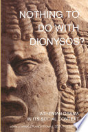 Nothing to Do with Dionysos? : Athenian Drama in Its Social Context /