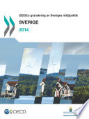 OECD:s granskning av Sveriges miljöpolitik: Sverige 2014 /