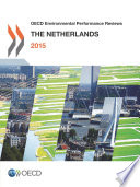 OECD Environmental Performance Reviews: The Netherlands 2015 /