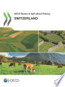 OECD Review of Agricultural Policies: Switzerland 2015 /