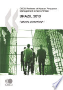 OECD Reviews of Human Resource Management in Government: Brazil 2010 : Federal Government /