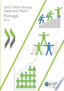 OECD Skills Strategy Diagnostic Report: Portugal 2015 /
