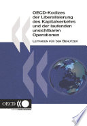 OECD-Kodizes der Liberalisierung des Kapitalverkehrs und der laufenden unsichtbaren Operationen : Leitfaden für den Benutzer /