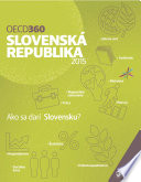 OECD360: Slovenská Republika 2015 Ako porovnáva Slovensko? /