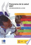Panorama de la salud 2007 : Los indicadores de la OCDE /