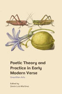 Poetic Theory and Practice in Early Modern Verse : Unwritten Arts /