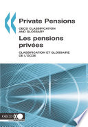 Private Pensions : OECD Classification and Glossary /