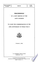 Proceedings of a joint meeting of the 104th Congress to close the commemoration of the 50th anniversary of World War II : October 11, 1995