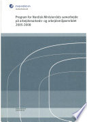 Program for Nordisk Ministerråds samarbejde på arbejdsmarkeds- og arbejdsmiljøområdet 2005-2008 /