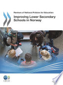 Reviews of National Policies for Education: Improving Lower Secondary Schools in Norway 2011 /