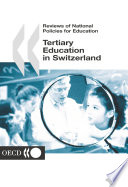 Reviews of National Policies for Education: Tertiary Education in Switzerland 2003 /