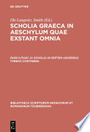 Scholia Graeca in Aeschylum quae exstant omnia.