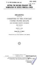 Setting the record straight : the nomination of Justice Priscilla Owen : hearing before the Committee on the Judiciary, United States Senate, One Hundred Eighth Congress, first session, March 13, 2003
