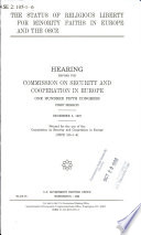 Status of religious liberty for minority faiths in Europe and the OSCE : hearing before the Commission on Security and Cooperation in Europe, one hundred fifth congress, first session