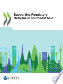 Supporting Regulatory Reforms in Southeast Asia