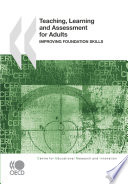 Teaching, Learning and Assessment for Adults : Improving Foundation Skills /