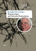 Tentakel des Geistes : Begegnungen mit Valentin Braitenberg : 18.6.1926-9.9.2011 /