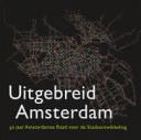 Uitgebried Amsterdam : 50 jaar Amsterdamse Raad voor de Stadsontwikkeling /