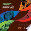 Valutazione reciproca dell'efficacia dello sviluppo in Africa 2009 : Promesse e risultati /