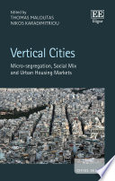 Vertical cities : micro-segregation, social mix and urban housing markets /