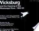 Vicksburg and the opening of the Mississippi River, 1862-63 : a history and guide /