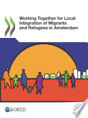 Working Together for Local Integration of Migrants and Refugees in Amsterdam /