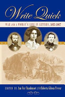 Write quick : war and a woman's life in letters, 1835-1867 /