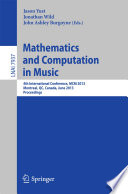 Mathematics and Computation in Music : 4th International Conference, MCM 2013, Montreal, Canada, June 12-14, 2013, Proceedings /