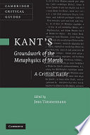 Kant's Groundwork of the metaphysics of morals : a critical guide /