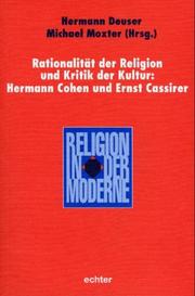 Rationalit�at der Religion und Kritik der Kultur: Hermann Cohen und Ernst Cassirer /
