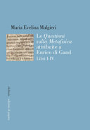 Le Questioni sulla Metafisica attribuite a Enrico di Gand : libri I-IV /