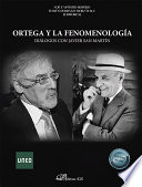Ortega y la fenomenología : diálogos con Javier San Martín /