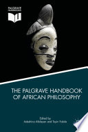 The Palgrave Handbook of African Philosophy /