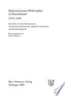 Spätrenaissance-Philosophie in Deutschland 1570-1650 : Entwürfe zwischen Humanismus und Konfessionalisierung, okkulten Traditionen und Schulmetaphysik /